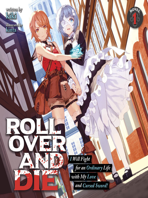 Title details for Roll Over and Die: I Will Fight for an Ordinary Life with My Love and Cursed Sword!, Volume 1 by kiki - Available